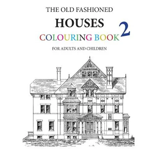 The Old Fashioned Houses Colouring Book 2