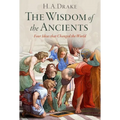 The Wisdom of the Ancients: Four Ideas That Changed the World