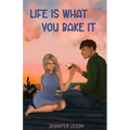 Life Is What You Bake It