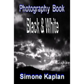 Photography: Black & White: Special Edition