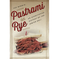 Pastrami on Rye: An Overstuffed History of the Jewish Deli