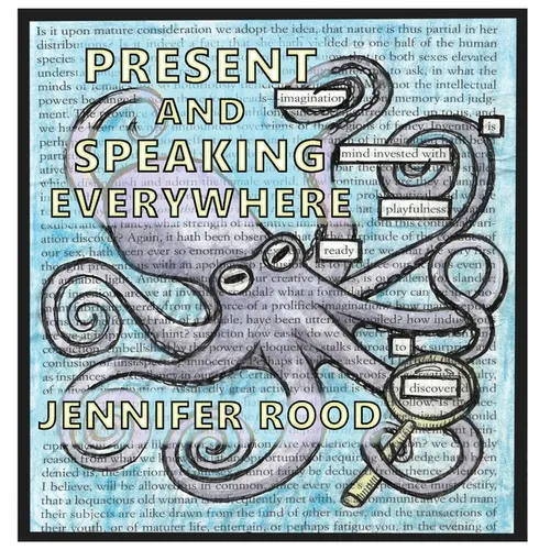 Present and Speaking Everywhere: A Collection of Found Poetry/Art