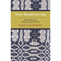 Your Handweaving - With Eighty-Six Diagrams And Plates
