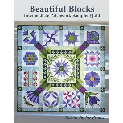 Beautiful Blocks: Intermediate Patchwork Sampler Quilt
