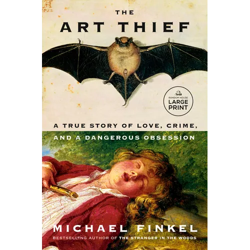 The Art Thief: A True Story of Love, Crime, and a Dangerous Obsession