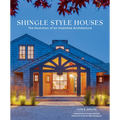 Shingle Style Houses: The Evolution of an Inventive Architecture