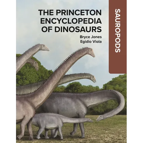 The Princeton Encyclopedia of Dinosaurs: Sauropods