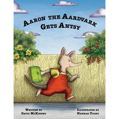 Aaron the Aardvark Gets Antsy