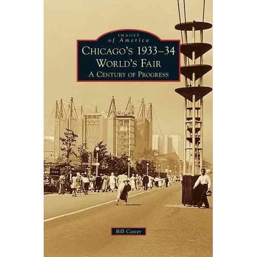 Chicago's 1933-34 World's Fair: A Century of Progress