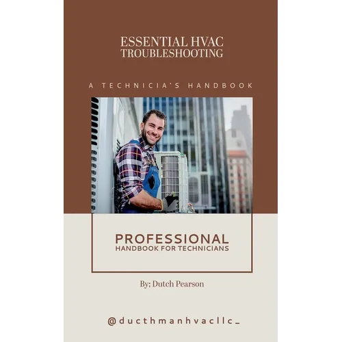 Essential HVAC Troubleshooting: A Technician's Handbook