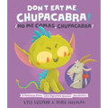 Don't Eat Me, Chupacabra! / ¡No Me Comas, Chupacabra!: A Delicious Story with Digestible Spanish Vocabulary