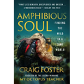 Amphibious Soul: Finding the Wild in a Tame World