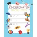Kindergarten tracing Letters: ABC Trace Letters / Alphabet Handwriting Practice workbook for kids Ages 3-5 /Preschool writing Workbook with Lines pa