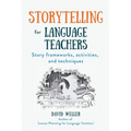 Storytelling for Language Teachers: Story frameworks, activities, and techniques
