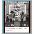 The Tlingit in Sitka: The Photography of Elbridge W. Merrill