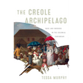 The Creole Archipelago: Race and Borders in the Colonial Caribbean
