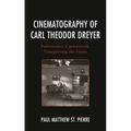 Cinematography of Carl Theodor Dreyer: Performative Camerawork, Transgressing the Frame