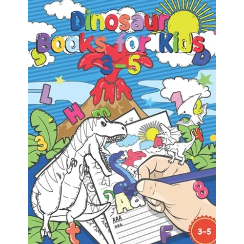 Dinosaur Books For Kids 3-5: Handwriting Practice Book for Kids, Tracing Letters and Numbers for Preschool, Coloring Activity Pages, Gift Idea for Kid