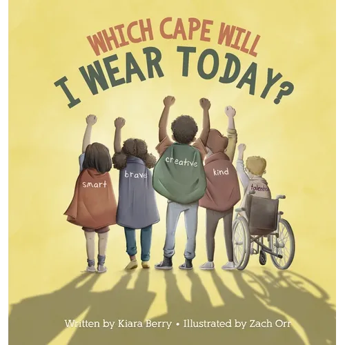 Which Cape Will I Wear Today?: Building Self-Esteem Through Positive Self-Talk