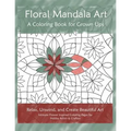 Floral Mandala Art: A Coloring Book for Grown Ups