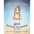 Lily Good Path Bisheeihkshish: Lily Good Path Becomes the Buffalo, Crow Language