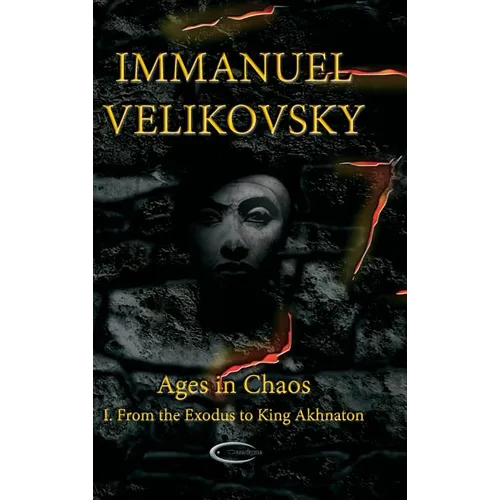 Ages in Chaos I: From the Exodus to King Akhnaton