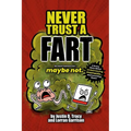 Never Trust a Fart
