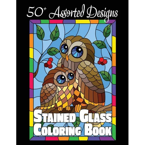 Stained Glass Coloring Book: 50+ Assorted Designs