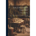 The Stratford Gallery: Or, The Shakespeare Sisterhood: Comprising Forty-five Ideal Portraits