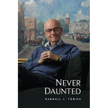 Never Daunted: A Life and Legacy of Embracing Change