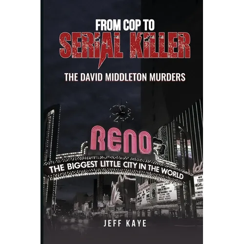 From Cop to Serial Killer: The David Middleton Murders