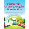 How To Draw People Book For Kids: A Fun and Cute Step-by-Step Drawing Guide for Kids to Learn How to Draw People, Faces, Poses