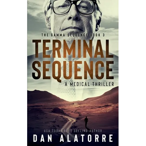 Terminal Sequence: The Gamma Sequence, Book 3: A MEDICAL THRILLER