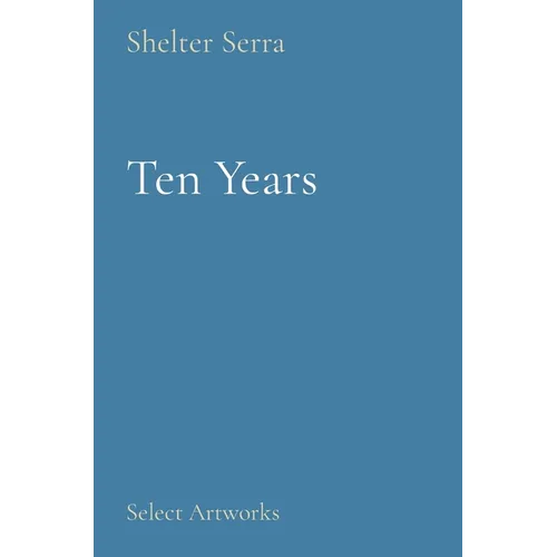 Ten Years: Select Artworks