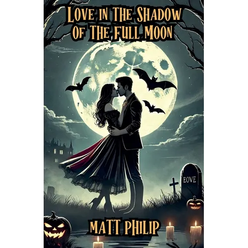 Love in the Shadow of the Full Moon
