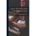 Paul Revere and his Engraving