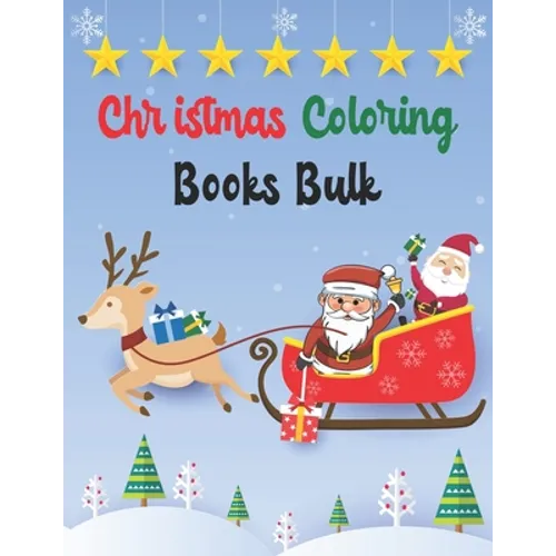Christmas Coloring Books Bulk: Christmas Coloring Books Bulk, Christmas Coloring Book, christmas coloring book for toddlers. 50 Pages 8.5"x 11"