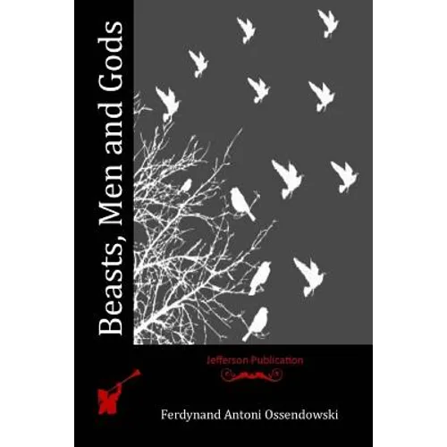 Beasts, Men and Gods