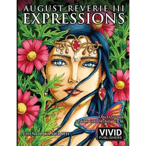 August Reverie 3: Expressions - Fantasy Art Adult Coloring Book