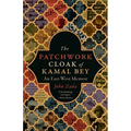 The Patchwork Cloak of Kamal Bey: An East-West Memoir