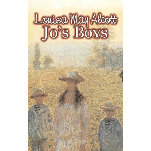 Jo's Boys by Louisa May Alcott, Fiction, Family, Classics