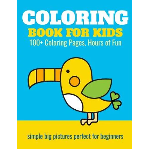 Coloring Book for Kids: 100+ Coloring Pages, Hours of Fun: Animals, planes, trains, castles - coloring book for kids