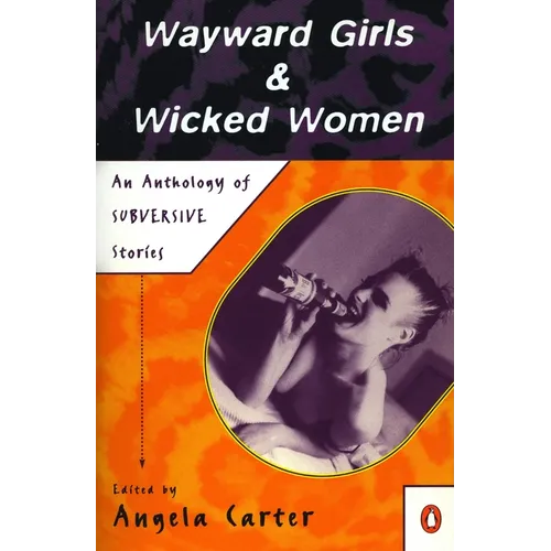 Wayward Girls & Wicked Women: An Anthology of Stories