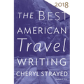 The Best American Travel Writing 2018