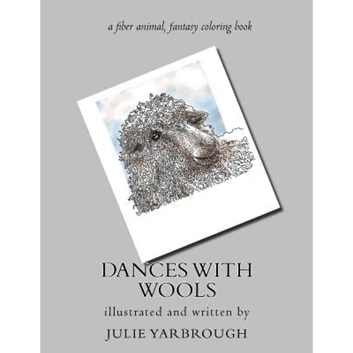 Dances With Wools: a fiber animal fantasy original coloring book