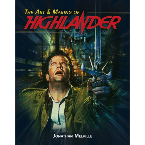 The Art & Making of Highlander
