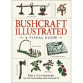 Bushcraft Illustrated: A Visual Guide