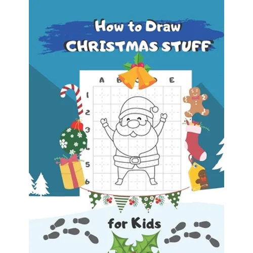 How to Draw Christmas Stuff: Easy Step by Step Drawing and Activity Book for Kids to Learn to Draw