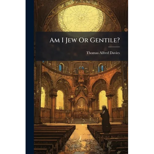 Am I Jew Or Gentile?: Read And See