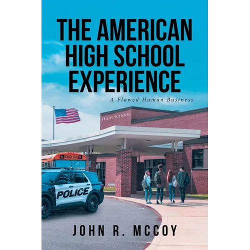 The American High School Experience: A Flawed Human Business